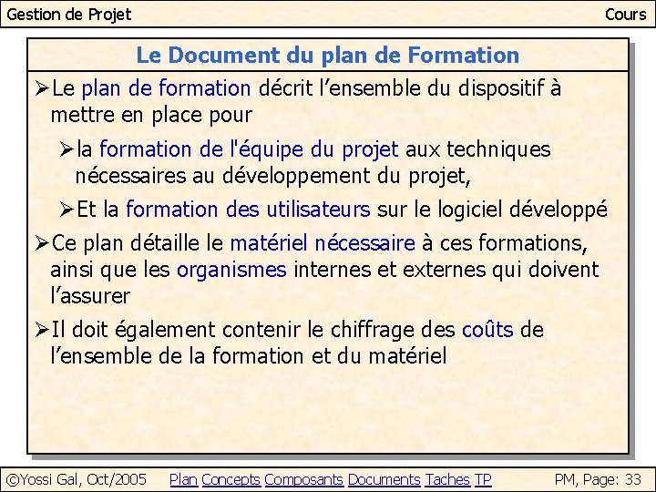 Gestion de Projet Cours Le Document du plan de Formation ØLe plan de formation