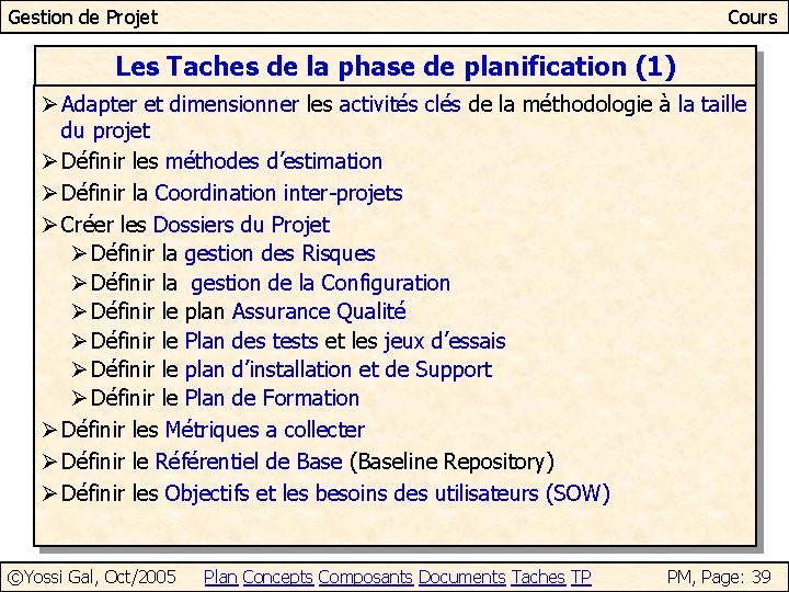 Gestion de Projet Cours Les Taches de la phase de planification (1) Ø Adapter
