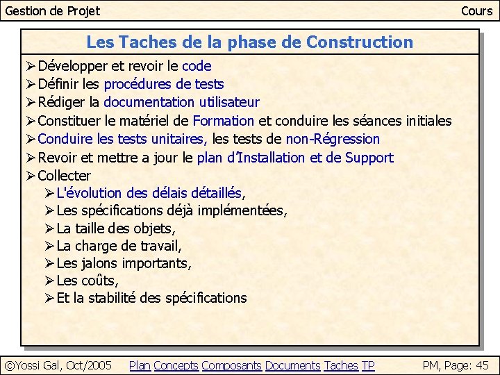 Gestion de Projet Cours Les Taches de la phase de Construction Ø Développer et