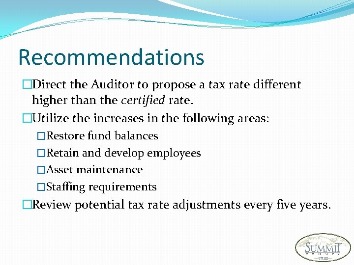 Recommendations �Direct the Auditor to propose a tax rate different higher than the certified