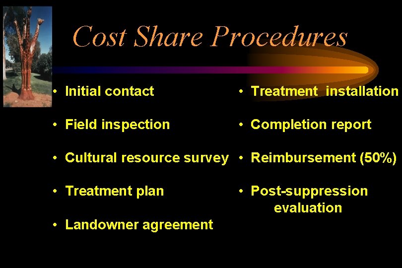 Cost Share Procedures • Initial contact • Treatment installation • Field inspection • Completion