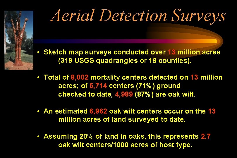 Aerial Detection Surveys • Sketch map surveys conducted over 13 million acres (319 USGS