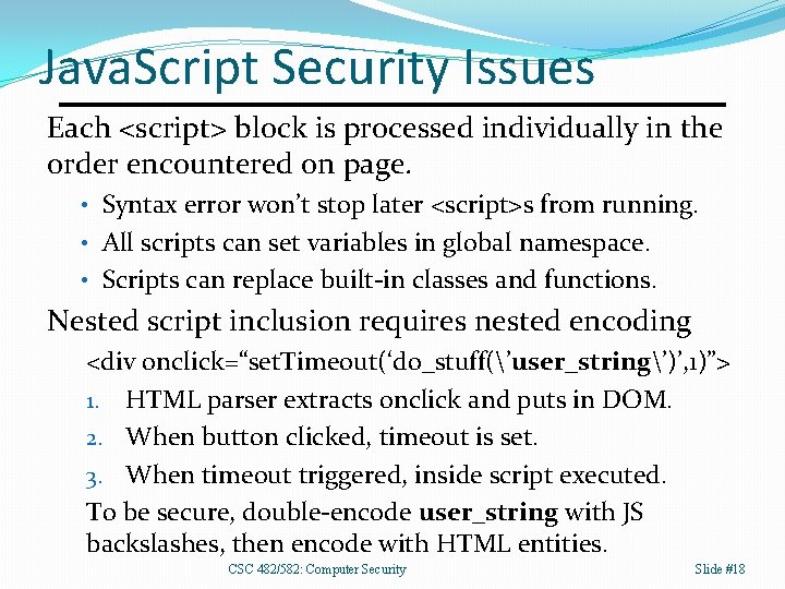 Java. Script Security Issues Each <script> block is processed individually in the order encountered