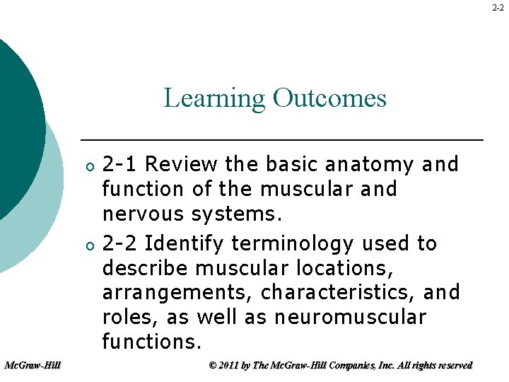 2 -2 Learning Outcomes o o Mc. Graw-Hill 2 -1 Review the basic anatomy