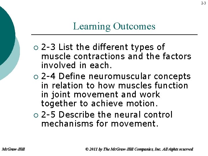 2 -3 Learning Outcomes 2 -3 List the different types of muscle contractions and