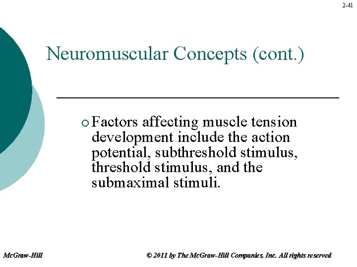 2 -41 Neuromuscular Concepts (cont. ) ¡ Mc. Graw-Hill Factors affecting muscle tension development