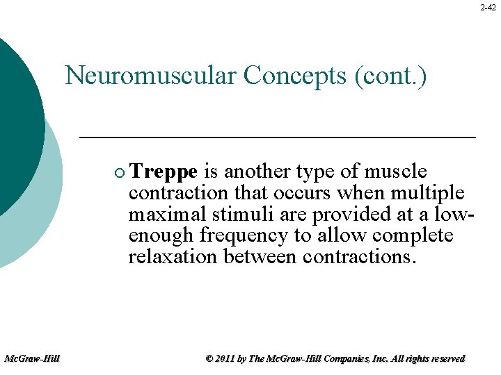 2 -42 Neuromuscular Concepts (cont. ) ¡ Mc. Graw-Hill Treppe is another type of