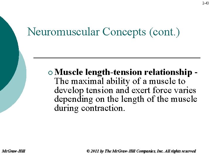 2 -43 Neuromuscular Concepts (cont. ) ¡ Mc. Graw-Hill Muscle length-tension relationship The maximal