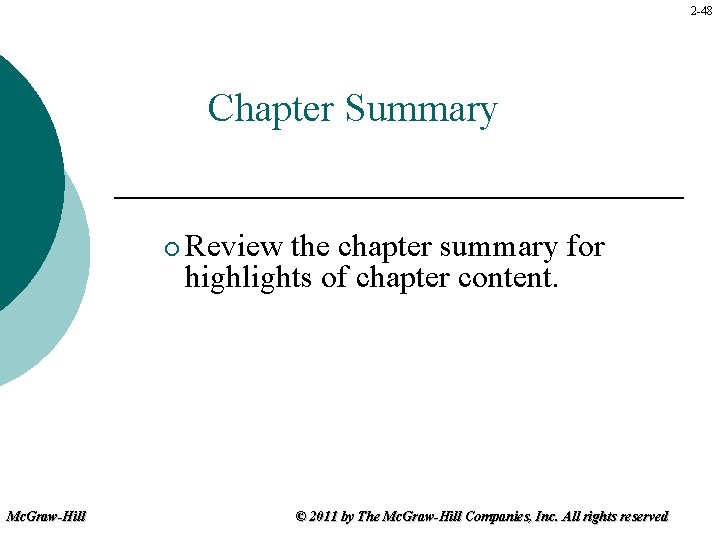 2 -48 Chapter Summary ¡ Mc. Graw-Hill Review the chapter summary for highlights of