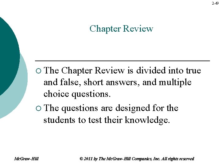 2 -49 Chapter Review ¡ The Chapter Review is divided into true and false,