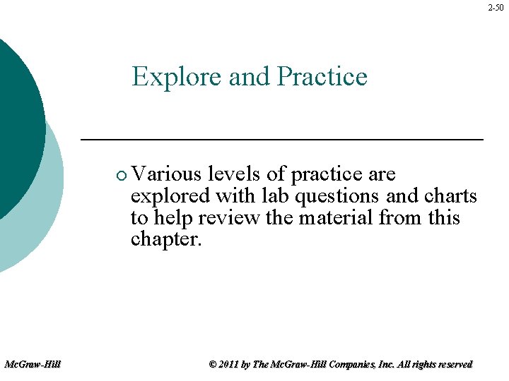 2 -50 Explore and Practice ¡ Mc. Graw-Hill Various levels of practice are explored