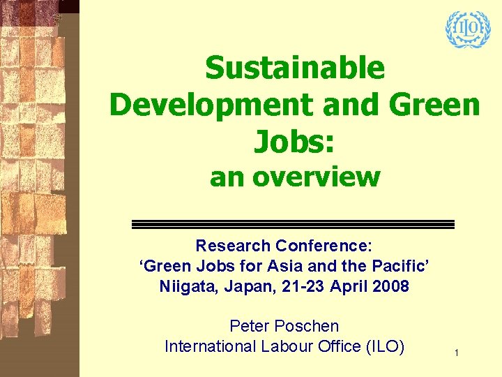 Sustainable Development and Green Jobs: an overview Research Conference: ‘Green Jobs for Asia and