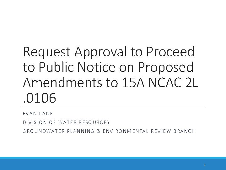 Request Approval to Proceed to Public Notice on Proposed Amendments to 15 A NCAC