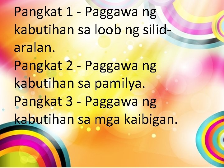 Pangkat 1 - Paggawa ng kabutihan sa loob ng silidaralan. Pangkat 2 - Paggawa Pangkat 1 - Paggawa ng kabutihan sa loob ng silidaralan. Pangkat 2 - Paggawa