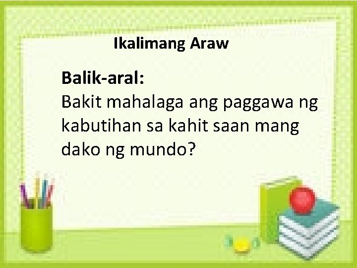 Ikalimang Araw Balik-aral: Bakit mahalaga ang paggawa ng kabutihan sa kahit saan mang dako Ikalimang Araw Balik-aral: Bakit mahalaga ang paggawa ng kabutihan sa kahit saan mang dako