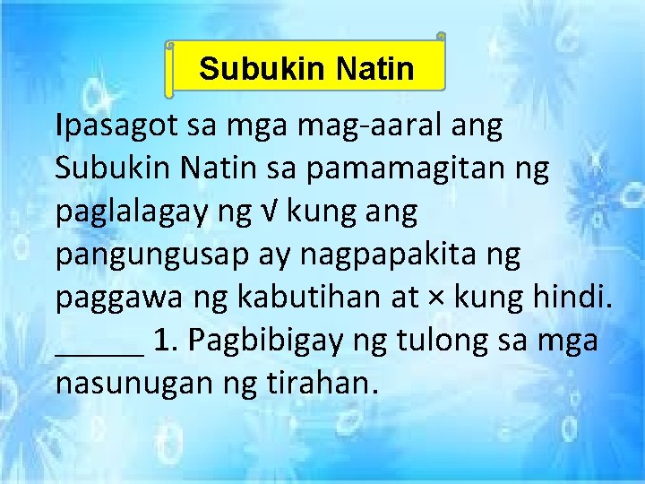 Subukin Natin Ipasagot sa mga mag-aaral ang Subukin Natin sa pamamagitan ng paglalagay ng Subukin Natin Ipasagot sa mga mag-aaral ang Subukin Natin sa pamamagitan ng paglalagay ng