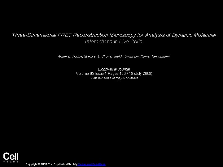 Three-Dimensional FRET Reconstruction Microscopy for Analysis of Dynamic Molecular Interactions in Live Cells Adam