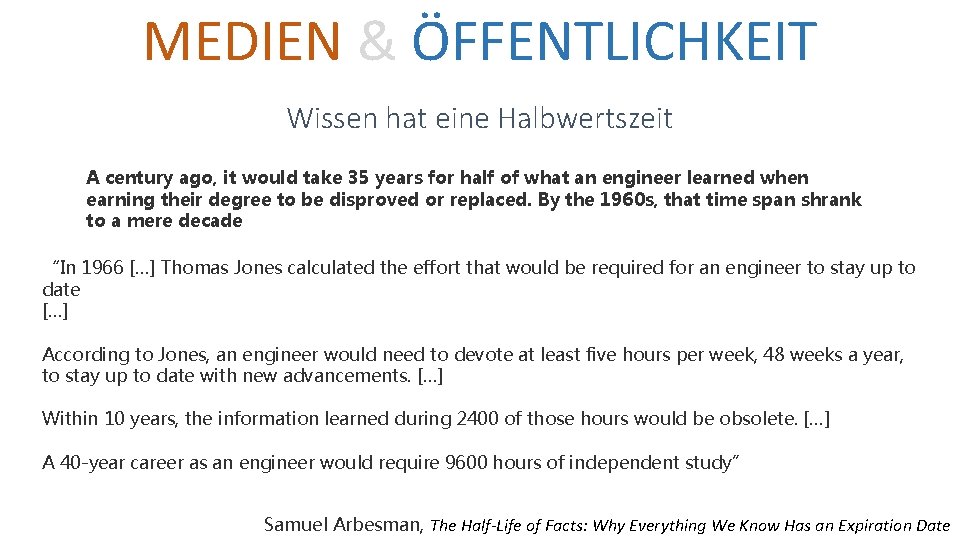 MEDIEN & ÖFFENTLICHKEIT Wissen hat eine Halbwertszeit A century ago, it would take 35