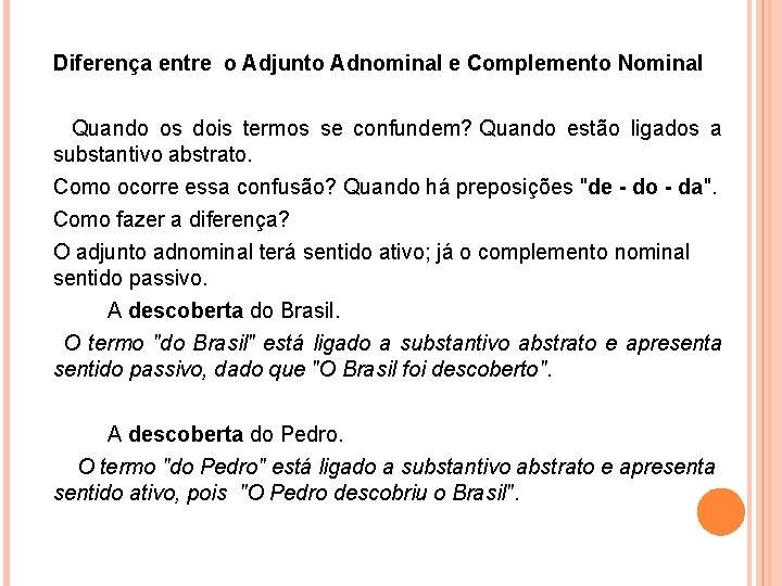 LNGUA PORTUGUESA 7 ANO Adjunto Adnominal Complemento Nominal
