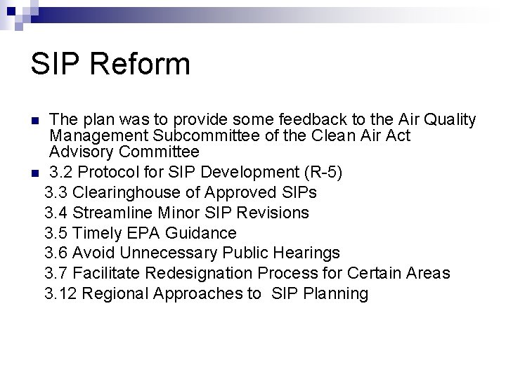 SIP Reform The plan was to provide some feedback to the Air Quality Management