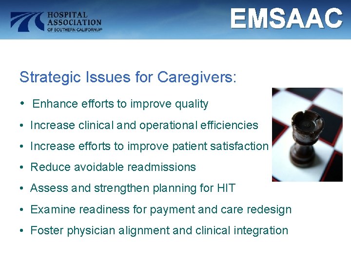 EMSAAC Strategic Issues for Caregivers: • Enhance efforts to improve quality • Increase clinical