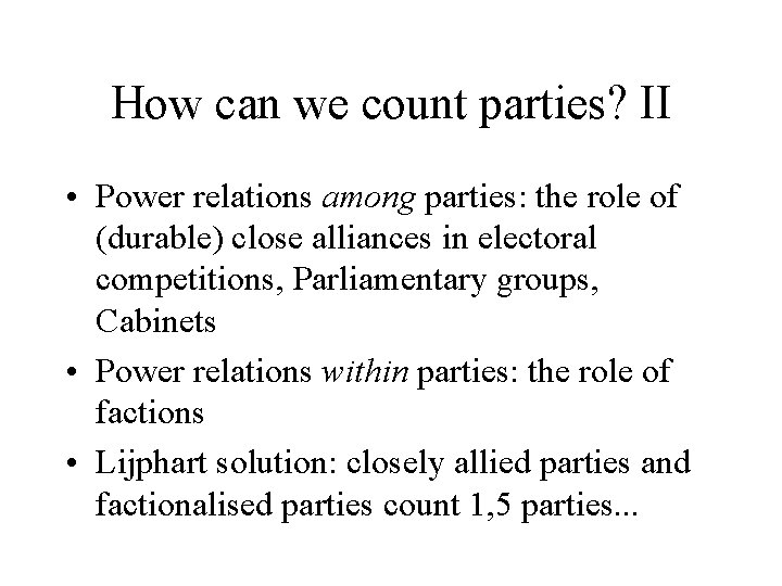 How can we count parties? II • Power relations among parties: the role of