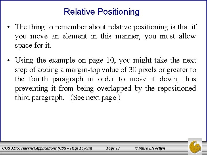 Relative Positioning • The thing to remember about relative positioning is that if you