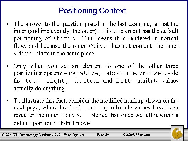 Positioning Context • The answer to the question posed in the last example, is