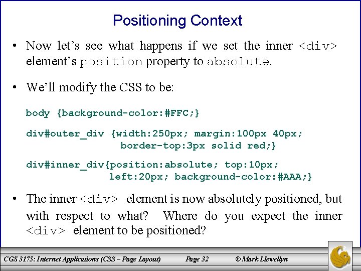 Positioning Context • Now let’s see what happens if we set the inner <div>