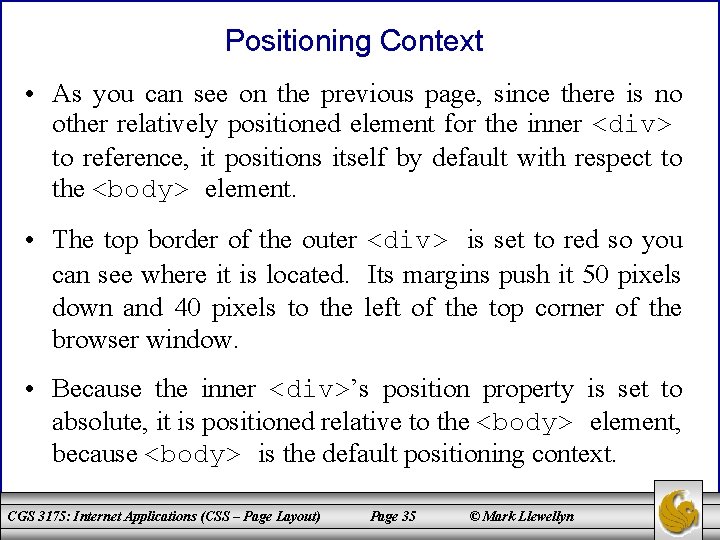Positioning Context • As you can see on the previous page, since there is