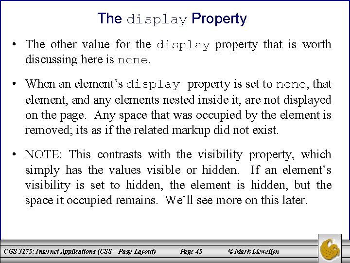 The display Property • The other value for the display property that is worth