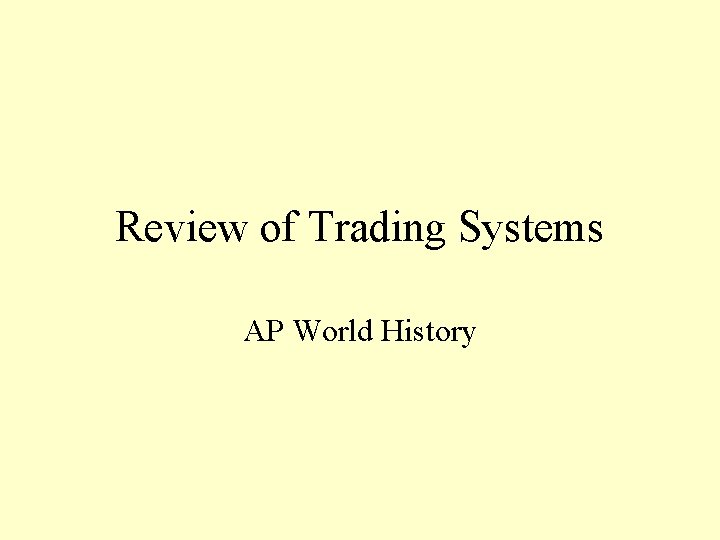 Review of Trading Systems AP World History 