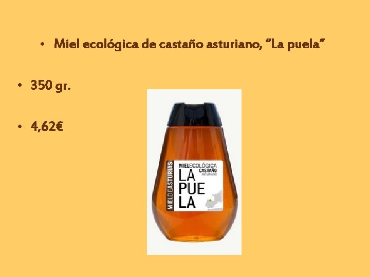  • Miel ecológica de castaño asturiano, “La puela” • 350 gr. • 4,