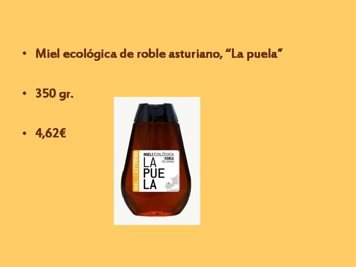  • Miel ecológica de roble asturiano, “La puela” • 350 gr. • 4,