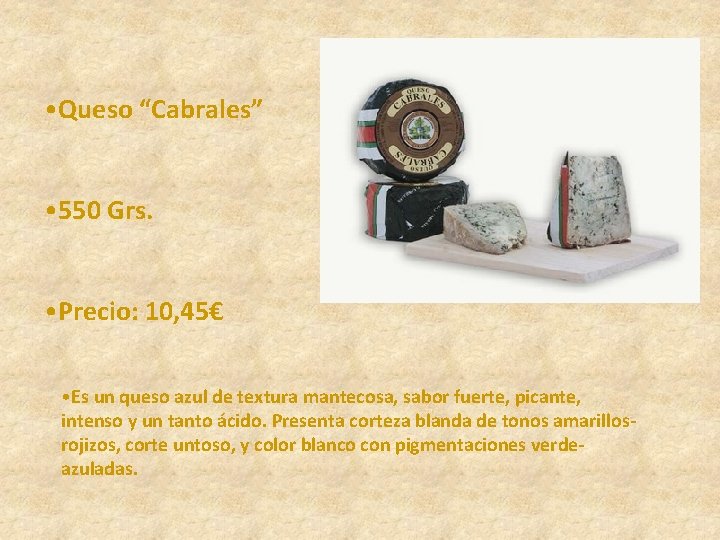  • Queso “Cabrales” • 550 Grs. • Precio: 10, 45€ • Es un