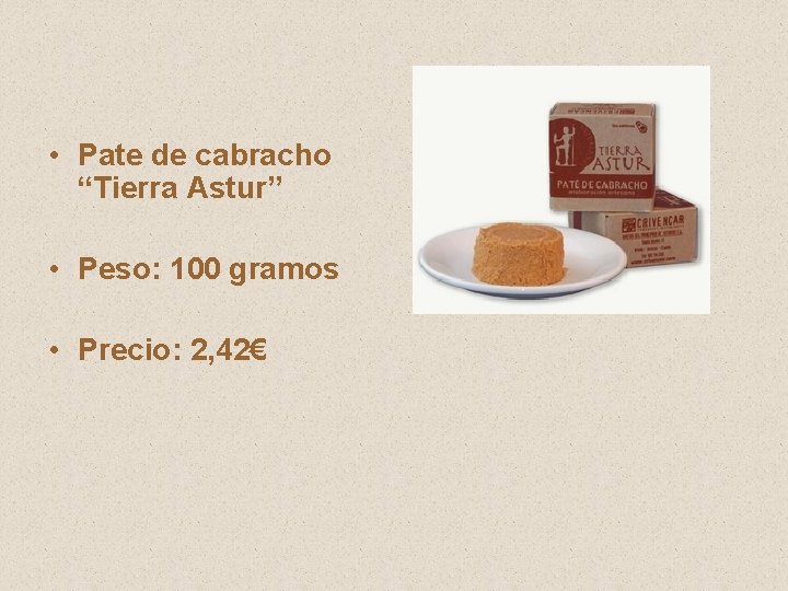  • Pate de cabracho “Tierra Astur” • Peso: 100 gramos • Precio: 2,