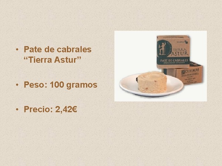  • Pate de cabrales “Tierra Astur” • Peso: 100 gramos • Precio: 2,