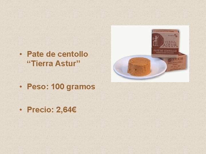  • Pate de centollo “Tierra Astur” • Peso: 100 gramos • Precio: 2,