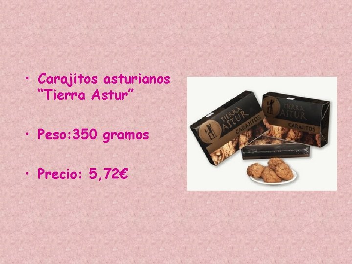  • Carajitos asturianos “Tierra Astur” • Peso: 350 gramos • Precio: 5, 72€