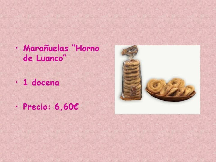  • Marañuelas “Horno de Luanco” • 1 docena • Precio: 6, 60€ 