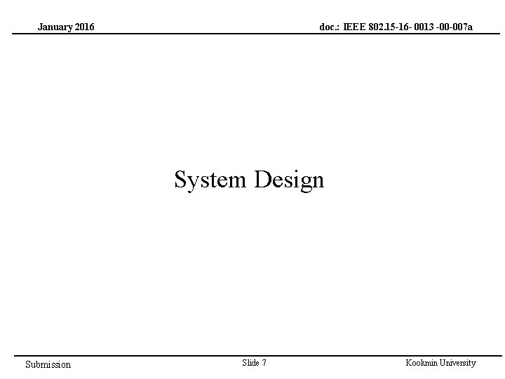 doc. : IEEE 802. 15 -16 - 0013 -00 -007 a January 2016 System