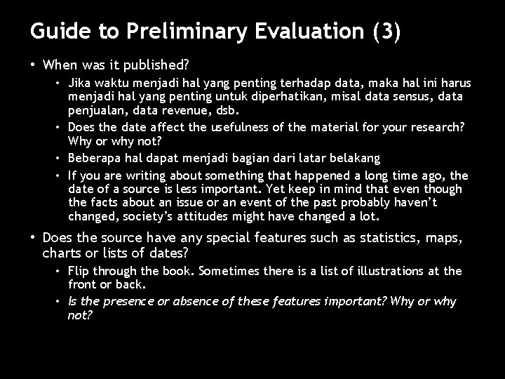 Guide to Preliminary Evaluation (3) • When was it published? • Jika waktu menjadi