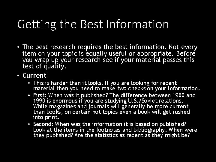 Getting the Best Information • The best research requires the best information. Not every