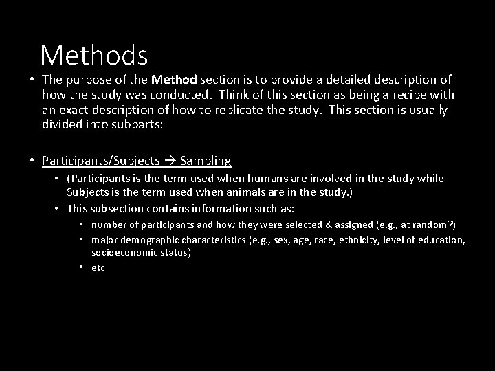 Methods • The purpose of the Method section is to provide a detailed description