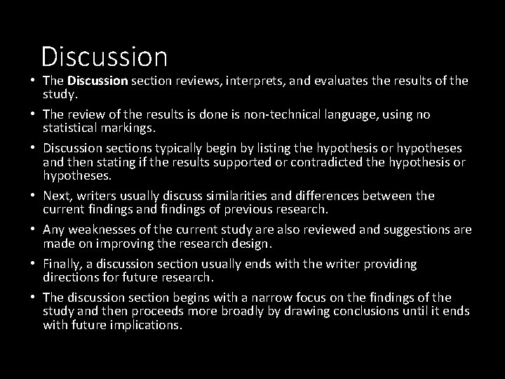 Discussion • The Discussion section reviews, interprets, and evaluates the results of the study.