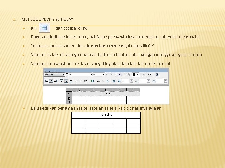 1. METODE SPECIFY WINDOW Ø Klik dari toolbar draw Ø Pada kotak dialog insert