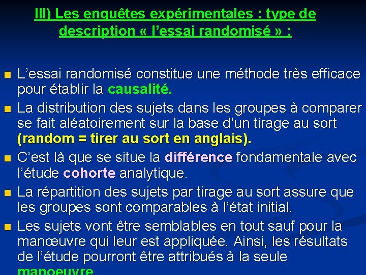 III) Les enquêtes expérimentales : type de description « l’essai randomisé » : n