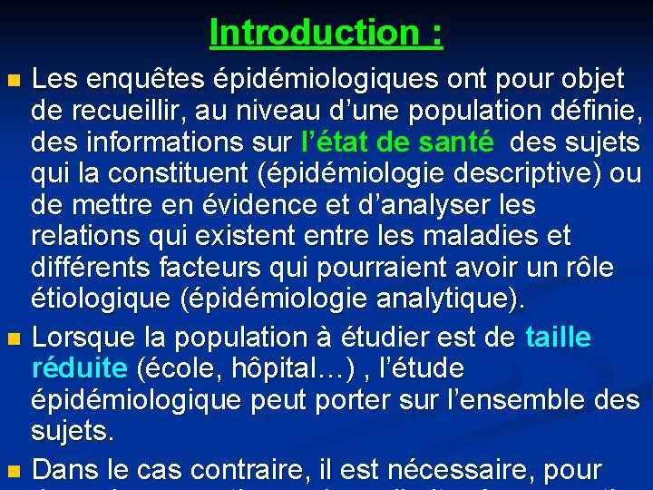 Introduction : Les enquêtes épidémiologiques ont pour objet de recueillir, au niveau d’une population