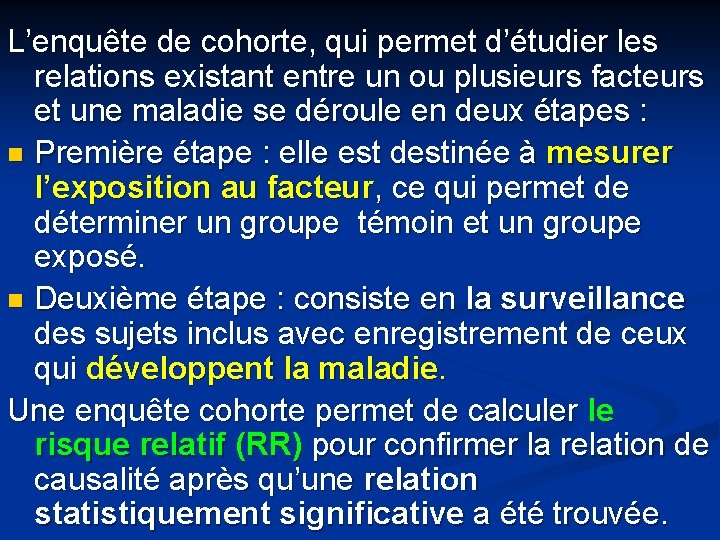 L’enquête de cohorte, qui permet d’étudier les relations existant entre un ou plusieurs facteurs