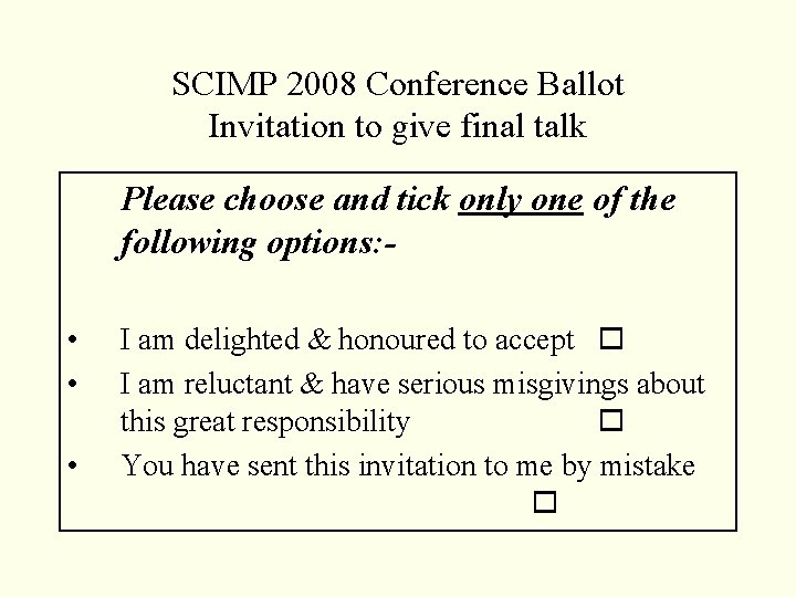 SCIMP 2008 Conference Ballot Invitation to give final talk Please choose and tick only